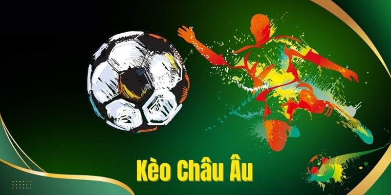 Tips Soi Kèo Bóng Đá Châu ÂU Đỉnh Cao