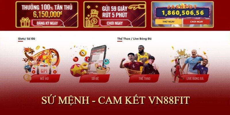 Vn88fit có sứ mệnh và cam kết rõ ràng với người chơi