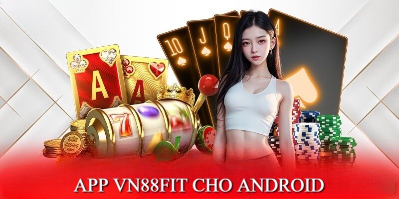 Tải app Vn88 mang đến nhiều lợi ích cho người chơi