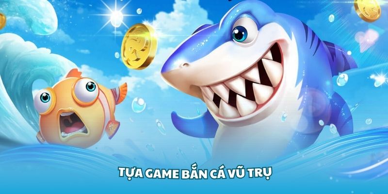 Khám Phá Tựa Game Bắn Cá Vũ Trụ Hấp Dẫn Tại Nhà Cái Online