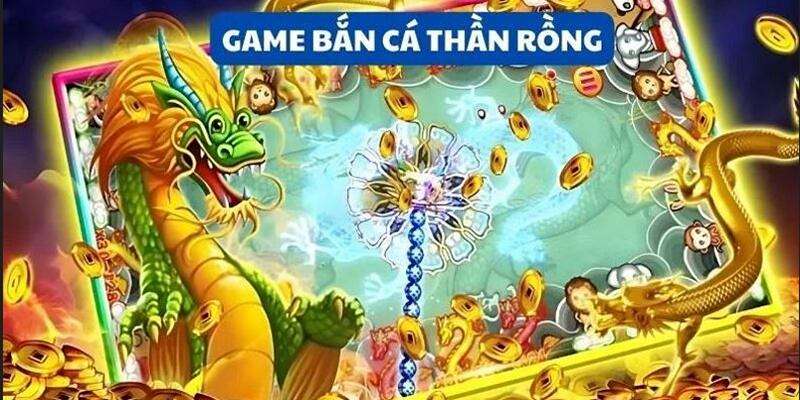 Bắn cá thần rồng đang ngày càng được ưa chuộng 2024 