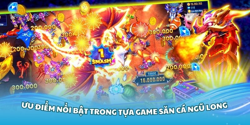 Đánh giá các ưu điểm nổi bật trong tựa game săn cá Ngũ Long